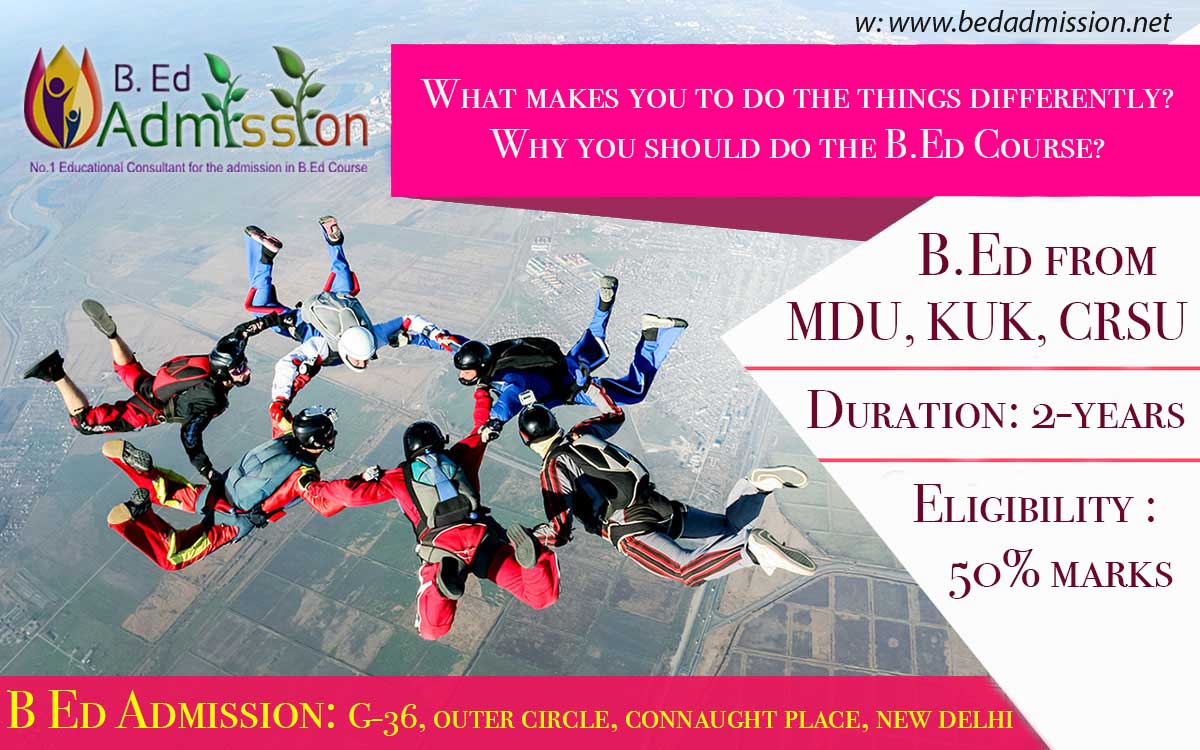What makes you to do the B.Ed course and why? B Ed Admission 2021